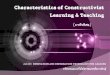 Characteristics of Constructivist Learning & Teaching