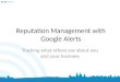 Reputation management with google alerts
