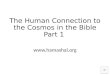 Bible Facts - The Human Connection to the Cosmos Part 1
