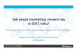 Maciej Ossowski - Jak email marketing zmienił się w 2013 roku? 5 nowych trendów, które zwiększają skuteczność newsletterów