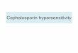 Cephalosporin hypersensitivity