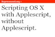 Scripting OS X with Applescript, without Applescript