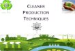 Cleaner production techniques