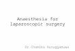 Anaesthesia for laparoscopic surgery from ceaccp journal