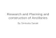 Research and planning and construction of ancillaries