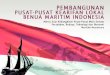 Pembangunan Pusat-Pusat Kearifan Lokal Benua Maritim Indonesia