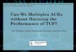 Can We Multiplex ACKs without Harming the Performance of TCP?