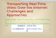 Transporting Real-Time Video Over the Internet: Challenges 