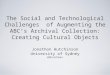 The social and technological challenges of augmenting the ABC’s archival collection: Creating cultural objects