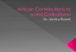 African Contributions To World Civilizations!
