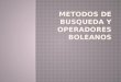 METODOS DE BUSQUEDA Y OPERADORES BOLEANOS