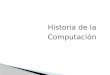 Historia de la Computación