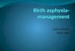 Birth asphyxia management