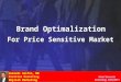 Brand Optimalization for Price Sensitive Market