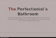 The perfectionists bathroom
