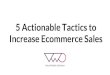 5 Actionable Tactics to Increase Ecommerce Sales