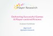 Delivering Successful Games - Graham McAllister, Player Research - GIAF 5