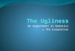 The Ugliness - Episode 1