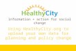 Using HealthyCity.org to upload your own data for planning and policy change