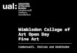 Wimbledon College of Art Fine Art Open Day 2013-14