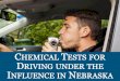 Chemical Tests for Driving Under The Influence in Nebraska