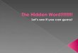 The Hidden Word!!!!!!!!!