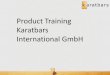 (ENGLISH)KARATBARS INTERNATIONAL LEARN ABOUT THE PRODUCTS