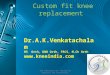 Custom fit knee replacement in India