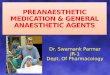 Preanaesthetic medication & general anaesthetics