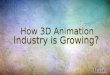 How 3D Animation Industry is Growing?
