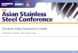 Chrome Alloy Scenario In India (Asian Stainless Steel Conference)