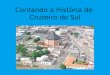 Contando a História de Cruzeiro do Sul
