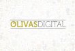 Apresentação institucional Olivas Digital 2014
