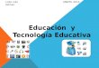 Educacion y tecnologia educativa