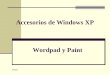 Accesorios de Windows XP (Worpad - Paint)