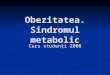 Curs Studenti Obezitatea Si Sindromul Metabolic 2008 c