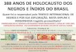 388 ANOS DE HOLOCAUSTO DOS NEGROS E ÍNDIOS NO BRASIL -WIN 2003