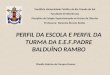ESCOLA ESTADUAL DE ENSINO FUNDAMENTAL PADRE BALDUNO RAMBO