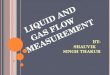 Gas and Liquid Flow Measurement