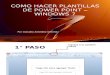 CÓMO HACER PLANTILLAS DE POWER POINT – WINDOWS