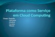Plataforma como Serviço em Cloud Computing