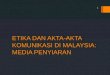Unit 9 Etika Dan Akta-Akta Komunikasi Penyiaran Malaysia