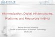 Informatization, Digital Infrastructures, Platforms and Resources in Beijing National University
