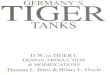 Germany's Tiger Tanks D.W. to Tiger I, Design, Production & Modifications, Thomas L. Jentz, Hilary L. Doyle