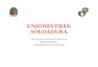 Uniones Fijas - Soldadura
