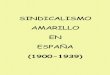 SINDICALISMO AMARILLO EN ESPAÑA 1900-1939