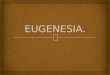 EUGENESIA (2)