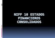 Niff 10 Estados Financieros Consolidados EXPOSICION