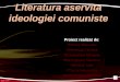 Literatura Aservita Ideologiei Comuniste