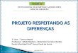 PNAIC - Projeto Respeitando as Diferenças - Prof. Nívea